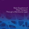 Basic Equations of Mass Transport Through a Membrane Layer - 2nd Edition
