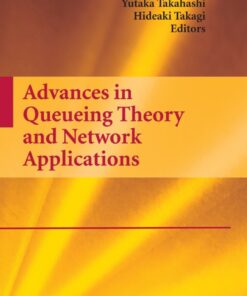 Advances in Queueing Theory and Network Applications - 1st Edition