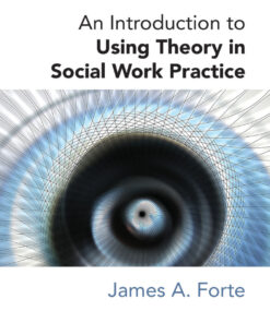 An Introduction to Using Theory in Social Work Practice - 1st Edition
