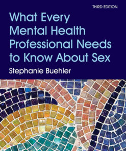 What Every Mental Health Professional Needs to Know About Sex - 3rd Edition