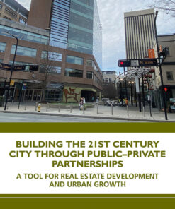 Building the 21st Century City through Public-Private Partnerships - 1st Edition