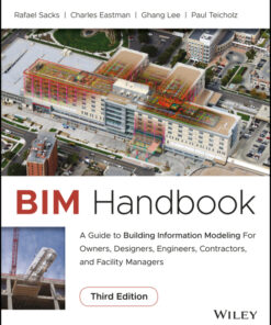BIM Handbook: A Guide to Building Information Modeling for Owners, Designers, Engineers, Contractors, and Facility Managers - 3rd Edition