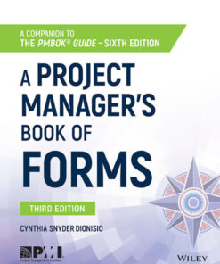 A Project Manager's Book of Forms: A Companion to the PMBOK Guide - 3rd Edition