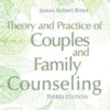 Theory and Practice of Couples and Family Counseling - 3rd Edition