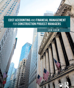 Cost Accounting and Financial Management for Construction Project Managers - 1st Edition