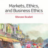 Markets, Ethics, and Business Ethics - 2nd Edition