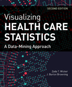 Visualizing Health Care Statistics: A Data-Mining Approach - 2nd Edition