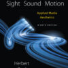 Sight, Sound, Motion: Applied Media Aesthetics - 8th Edition