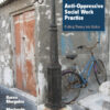 Anti-Oppressive Social Work Practice - 1st Edition