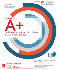 CompTIA A+ Certification Study Guide, Tenth Edition (Exams 220-1001 & 220-1002) - 10th Edition