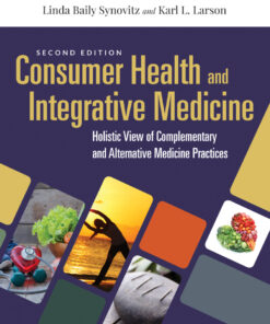 Consumer Health & Integrative Medicine: A Holistic View of Complementary and Alternative Medicine Practices - 2nd Edition