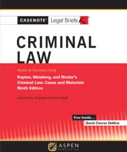 Casenote Legal Briefs for Criminal Law Keyed to Kaplan, Weisberg, and Binder - 9th Edition
