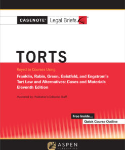 Casenote Legal Briefs for Torts Keyed to Franklin, Rabin, Green, Geistfeld, and Engstrom - 11th Edition